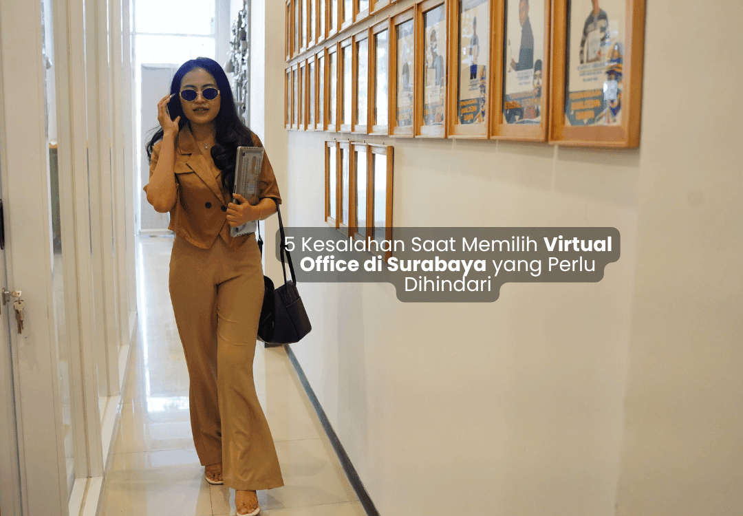 5 Kesalahan Saat Memilih Virtual Office di Surabaya yang Perlu Dihindari