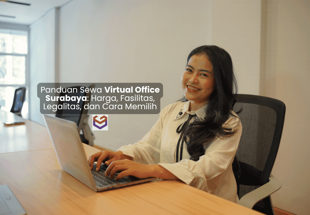 Panduan Sewa Virtual Office Surabaya: Harga, Fasilitas, Legalitas, dan Cara Memilih